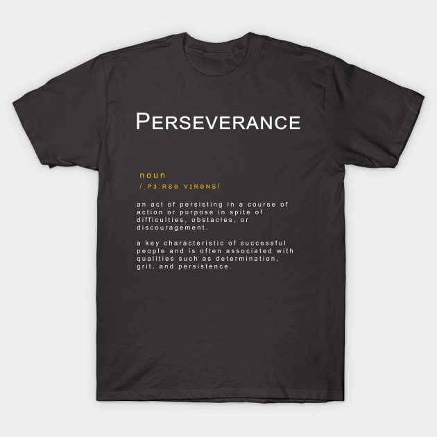 Motivational Word: Perseverance T-Shirt by AshnoAlice